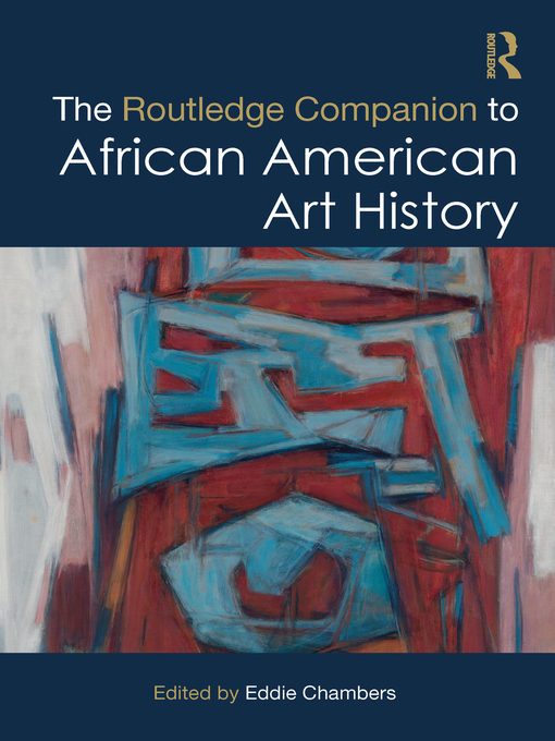 Title details for The Routledge Companion to African American Art History by Eddie Chambers - Available